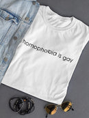 Homphobia Is Gay Women's T-shirt