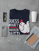 Chickem Butt! Funny Joke Men's T-shirt