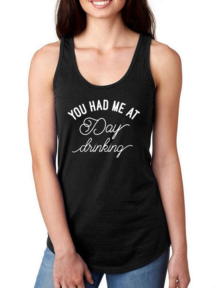 You Had Me At Day Drinking Women's Racerback Tank