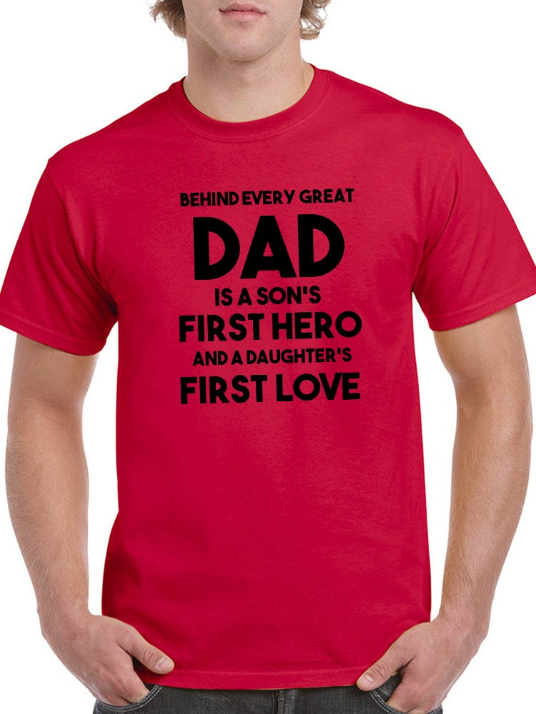 Behind Every Great Dad Men's T-shirt