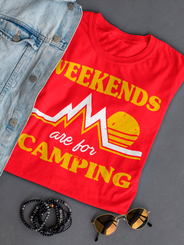 Weekends Are For Camping Women's T-shirt