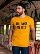 Will Work For Beer Men's T-shirt