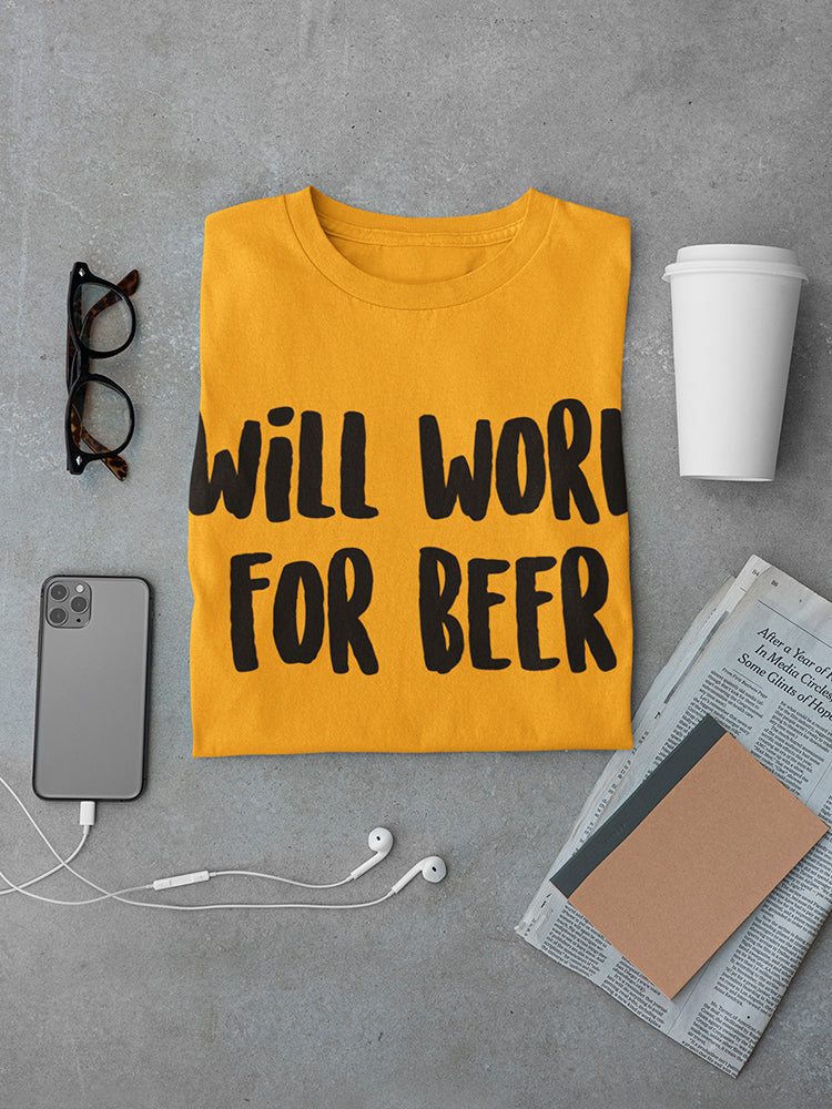 Will Work For Beer Men's T-shirt