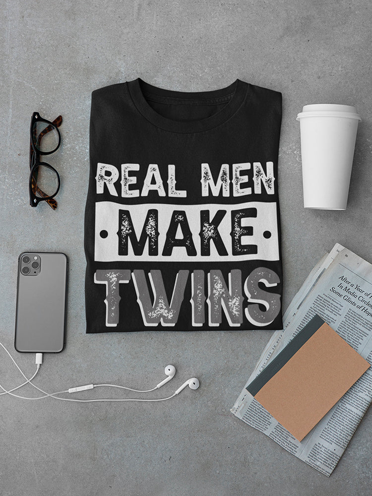 Real Men Make Twins Men's T-shirt