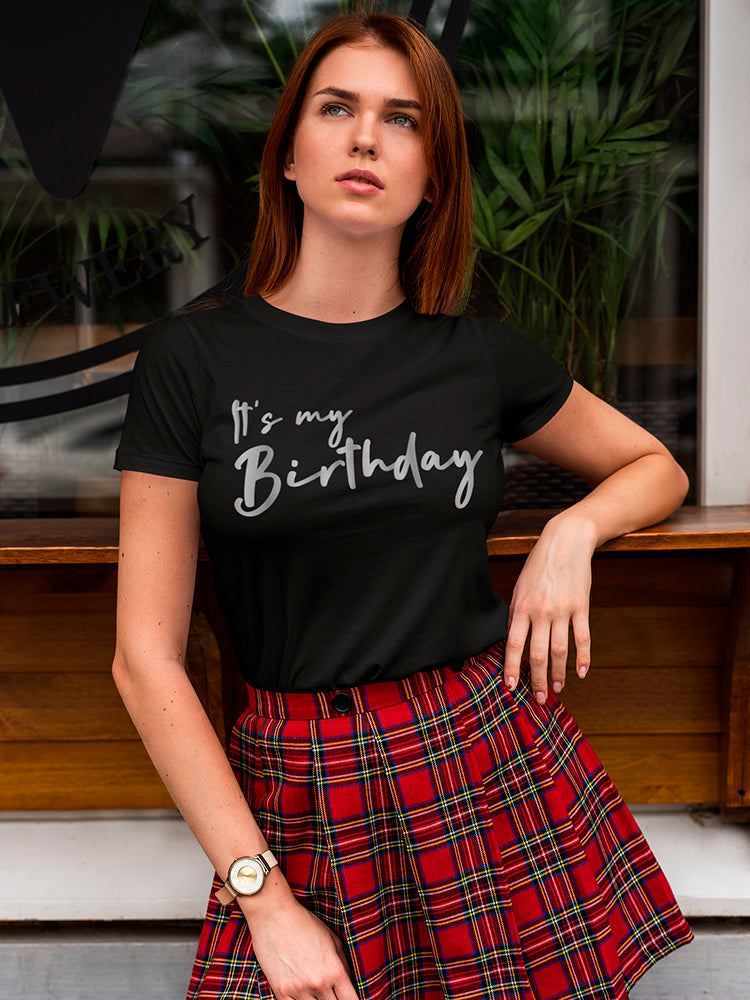 It's My Birthday Design Women's T-shirt