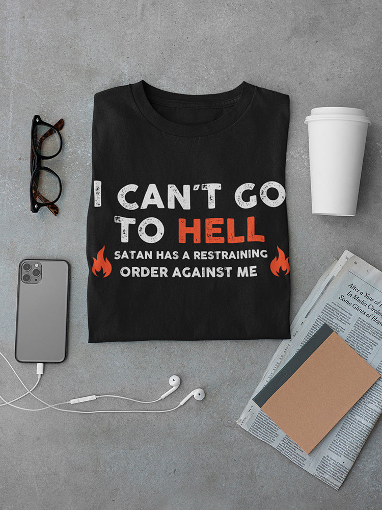 I Can't Go To Hell Men's T-shirt