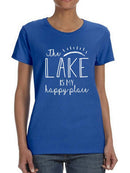 The Lake Is My Happy Place Women's T-shirt