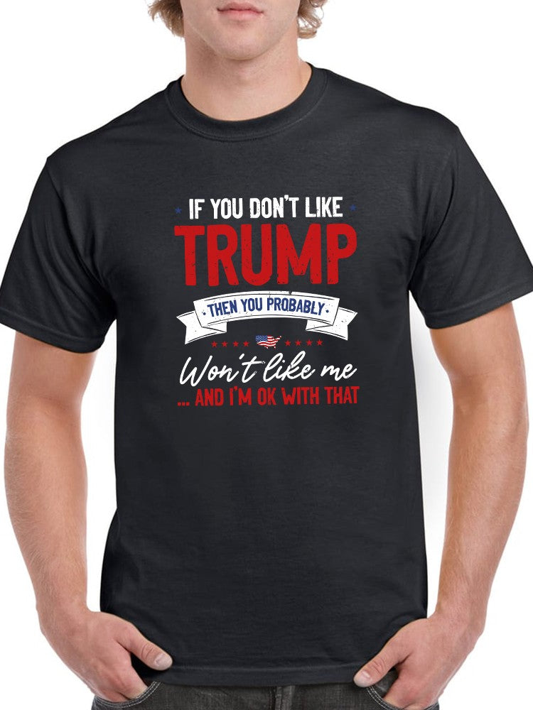 If You Don't Like Trump Men's T-shirt