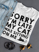 Sorry I'm Late  Women's T-shirt