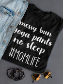 Messy Bun, Yoga Pants, No Sleep Women's T-shirt
