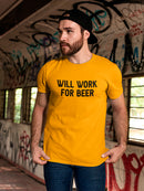 Will Work For Beer Design Men's T-shirt