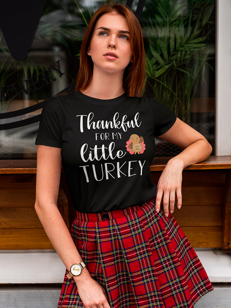 Thankful For My Little Turkey Women's T-shirt