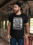What Doesn't Kill Me Men's T-shirt