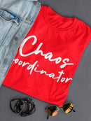 Chaos Coordinator Design Women's T-shirt