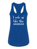 I Woke Up Like This Design Women's Racerback Tank