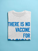No Vaccine For Racism Men's T-shirt