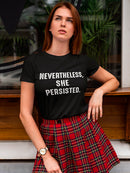 Nevertheless, She Persisted Women's T-shirt