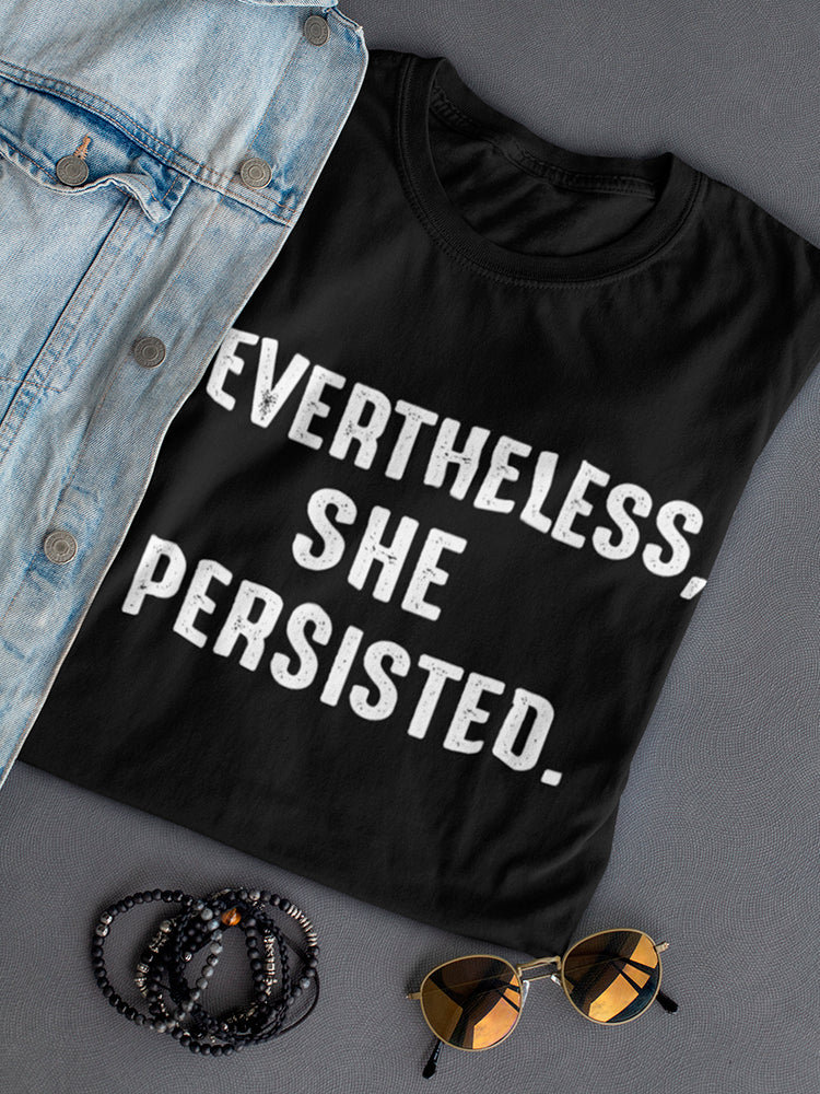 Nevertheless, She Persisted Women's T-shirt