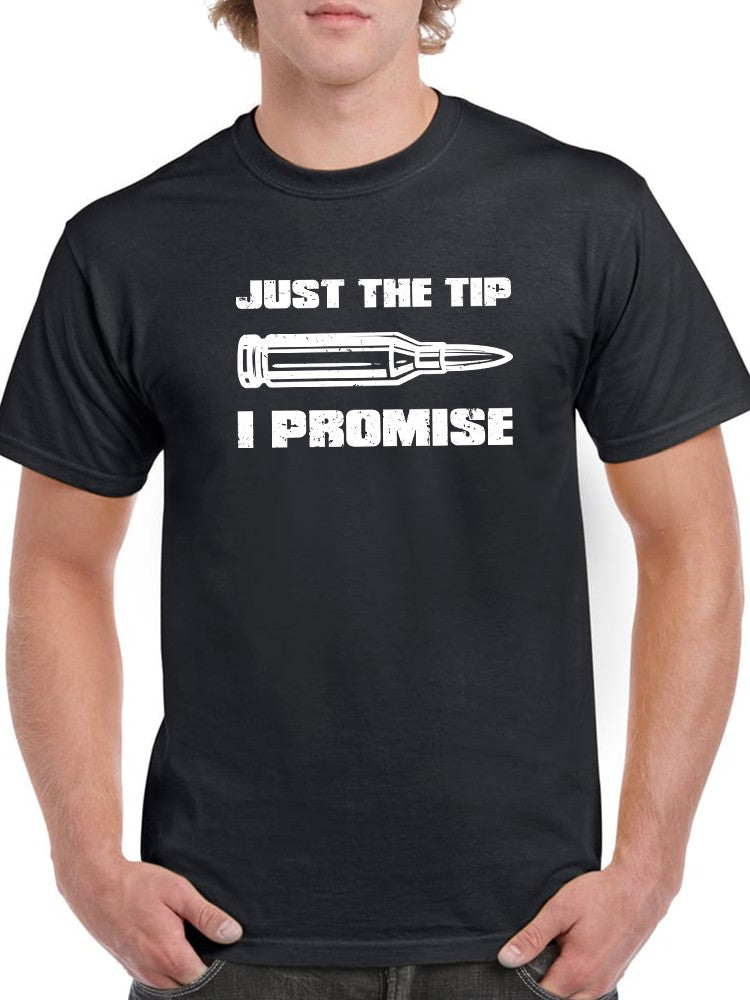 Just The Tip I Promise Men's T-shirt