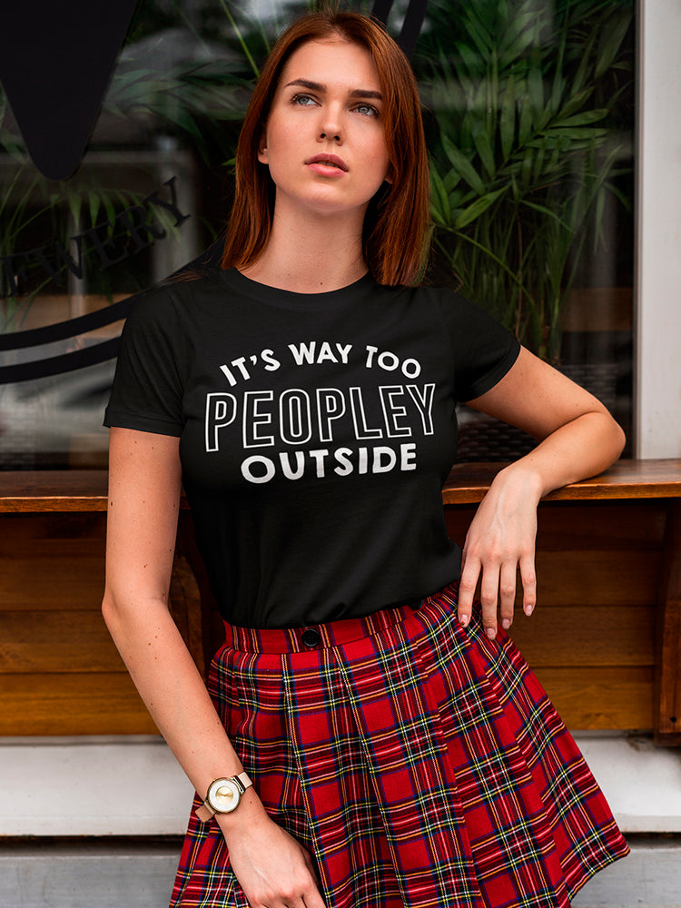 Way Too Peopley Outside Women's T-shirt