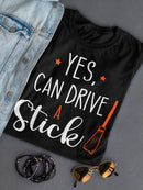 I Can Drive A Stick Women's Shaped T-shirt