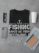 Fishing Saved Me Men's T-shirt