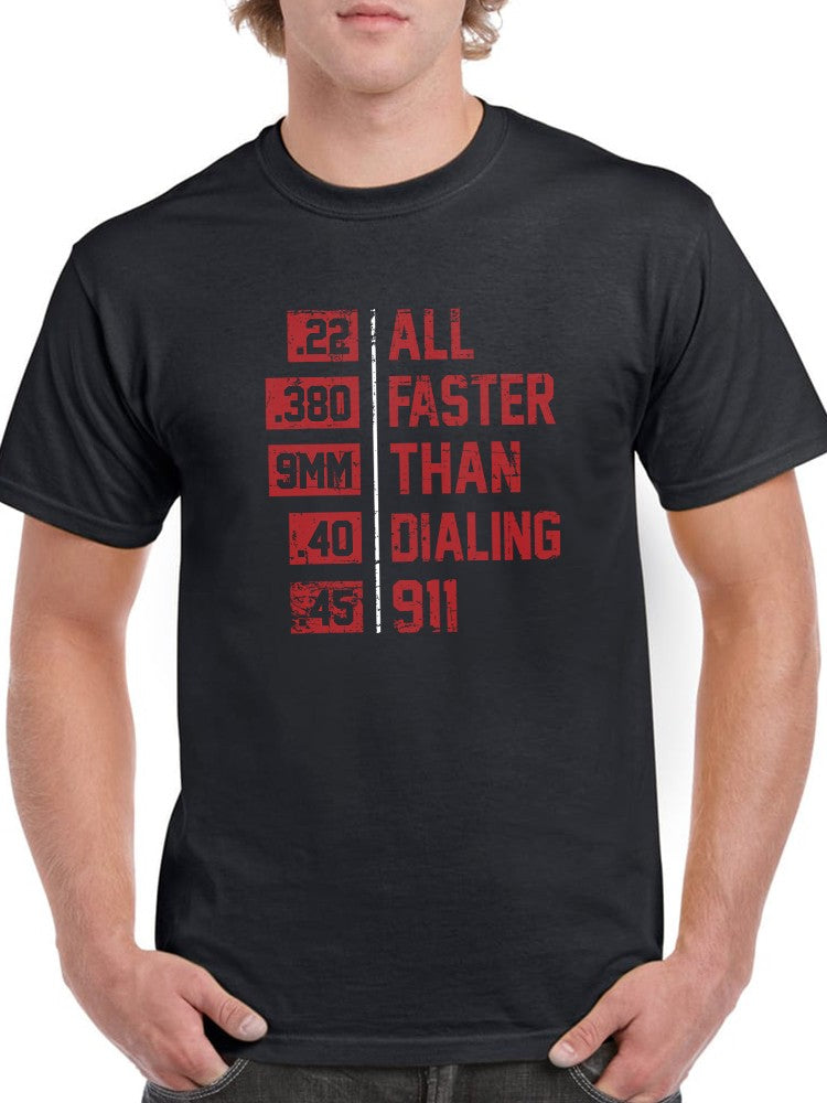 All Faster Than Dialing 911 Men's T-shirt