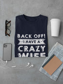 I Have A Crazy Wife Men's T-shirt