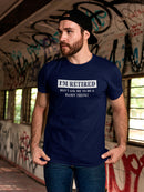 I'm Retired Design Men's T-shirt