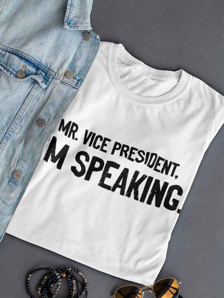 Vice President. I'm Speaking Women's Shaped T-shirt