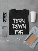 Turn Down For What? Tee Men's -GoatDeals Designs