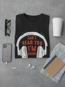 Can't Hear I'm Gaming Men's T-shirt