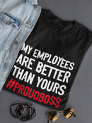 My Employees Are Better Than Women's Shaped T-shirt