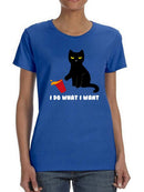 I Do What I Want Design Women's Shaped T-shirt