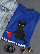 I Do What I Want Design Women's Shaped T-shirt