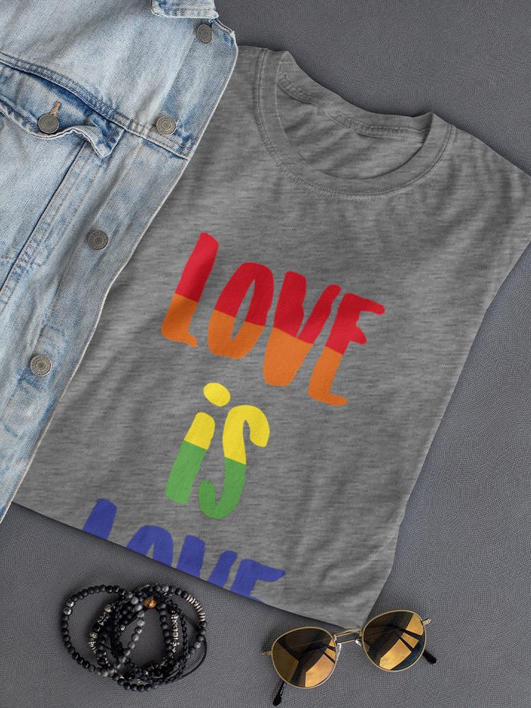 Love Is Love. Women's Shaped T-shirt