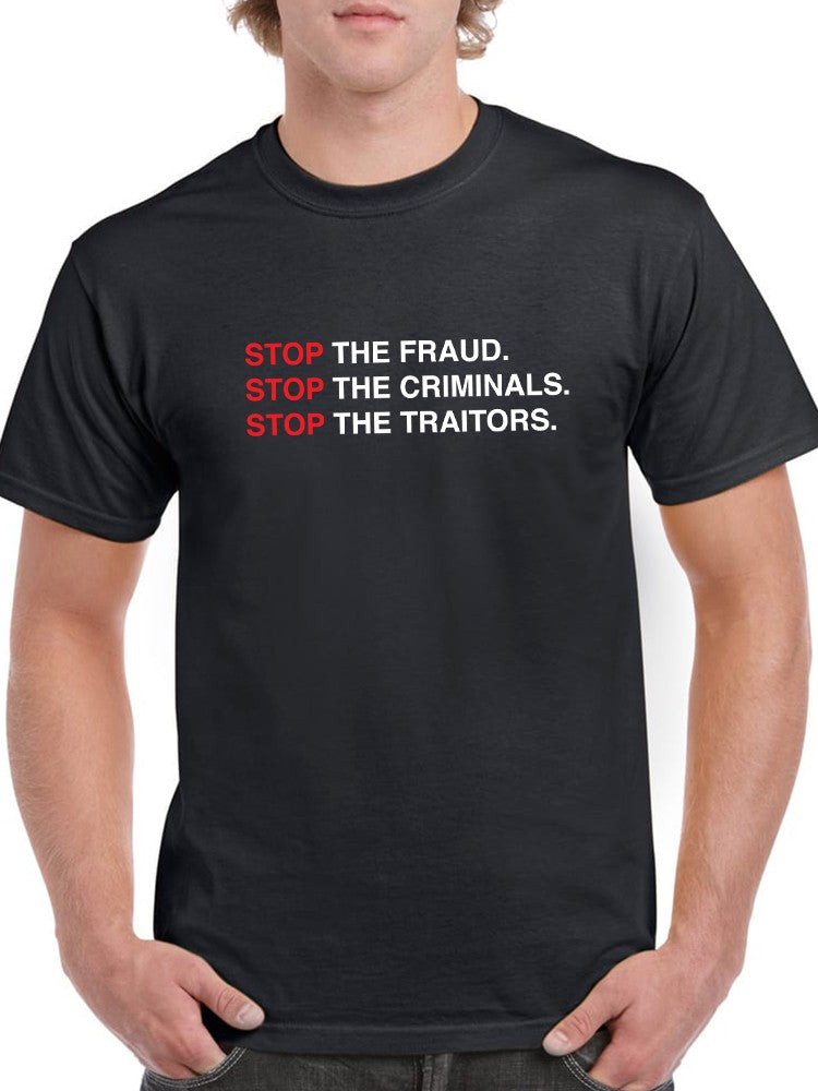 Stop The Fraud And Criminals... Men's T-shirt