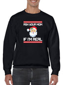 Ask Your Mom If Santa's Real Men's Sweatshirt