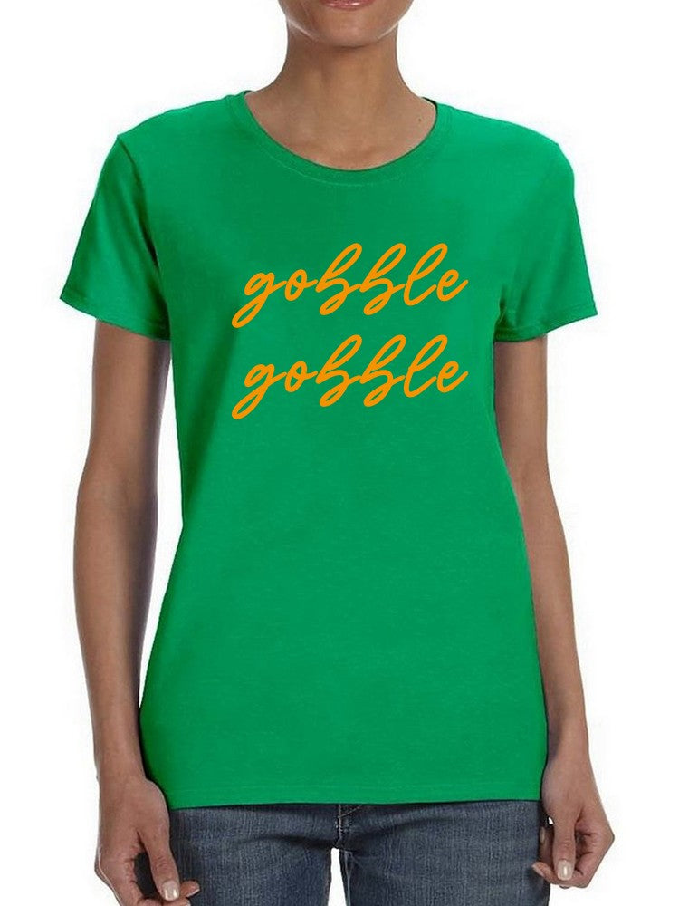 Gobble Gobble. Women's Shaped T-shirt