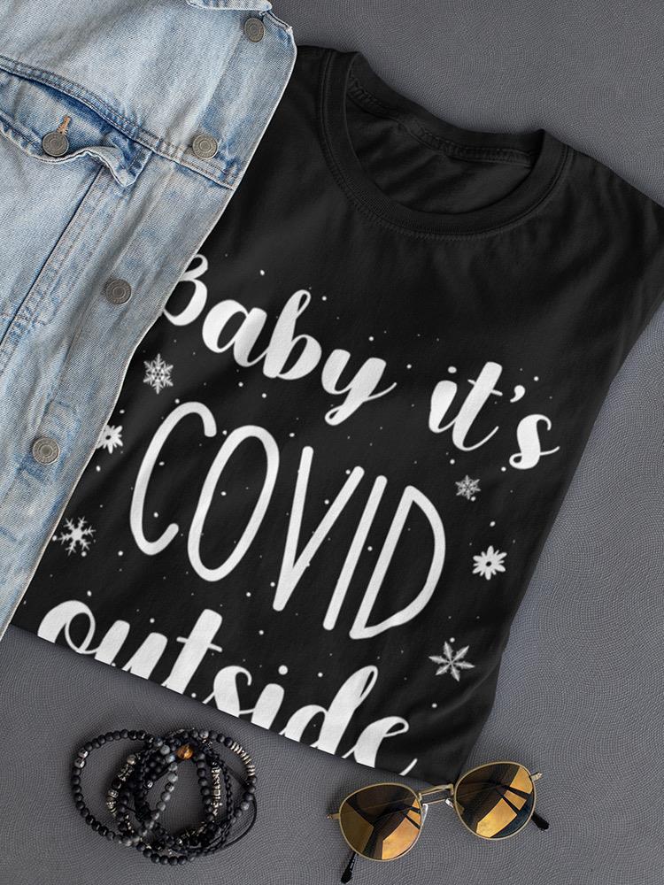 Baby, It's C**** Outside Women's Shaped T-shirt