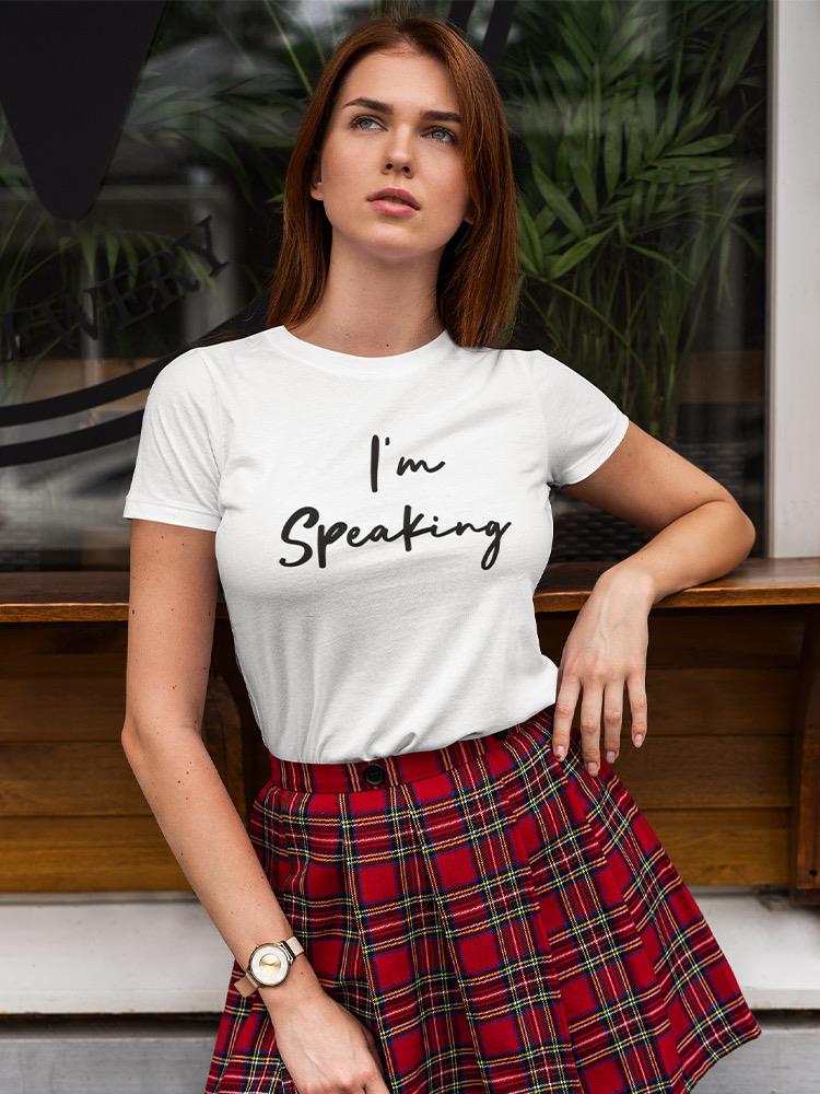 I'm Speaking, Kamala Quote Women's Shaped T-shirt