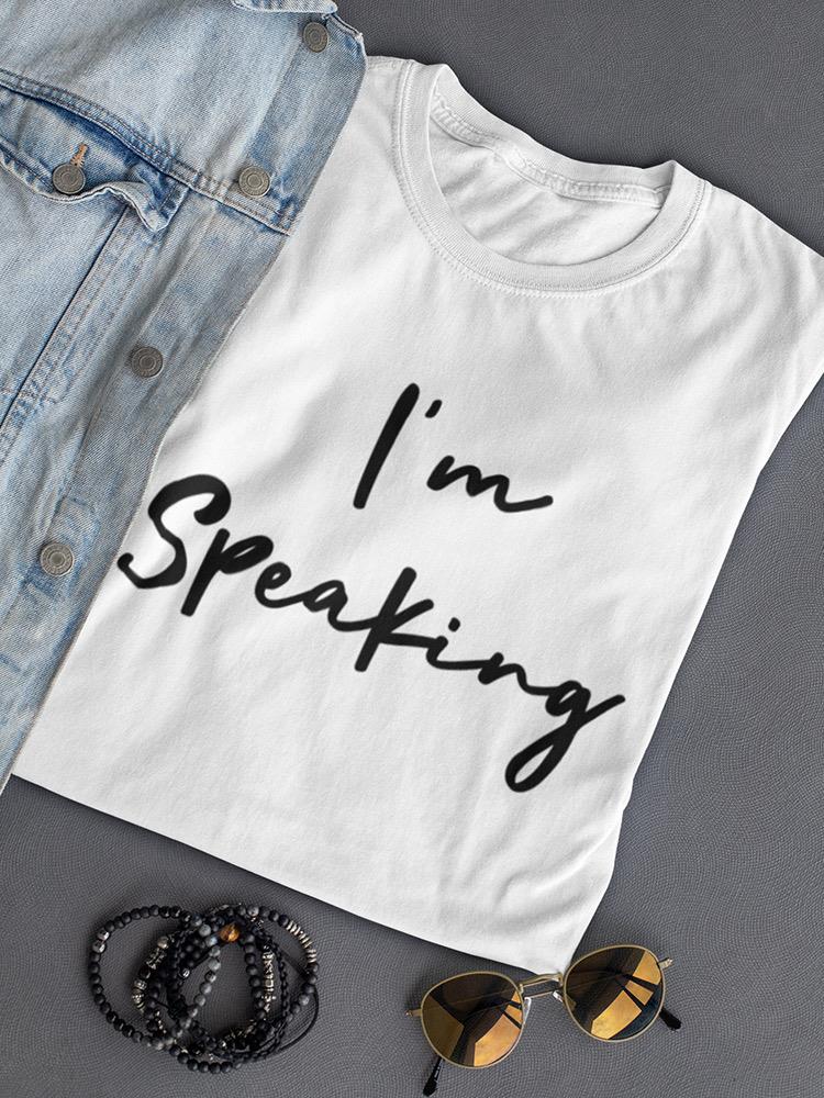 I'm Speaking, Kamala Quote Women's Shaped T-shirt