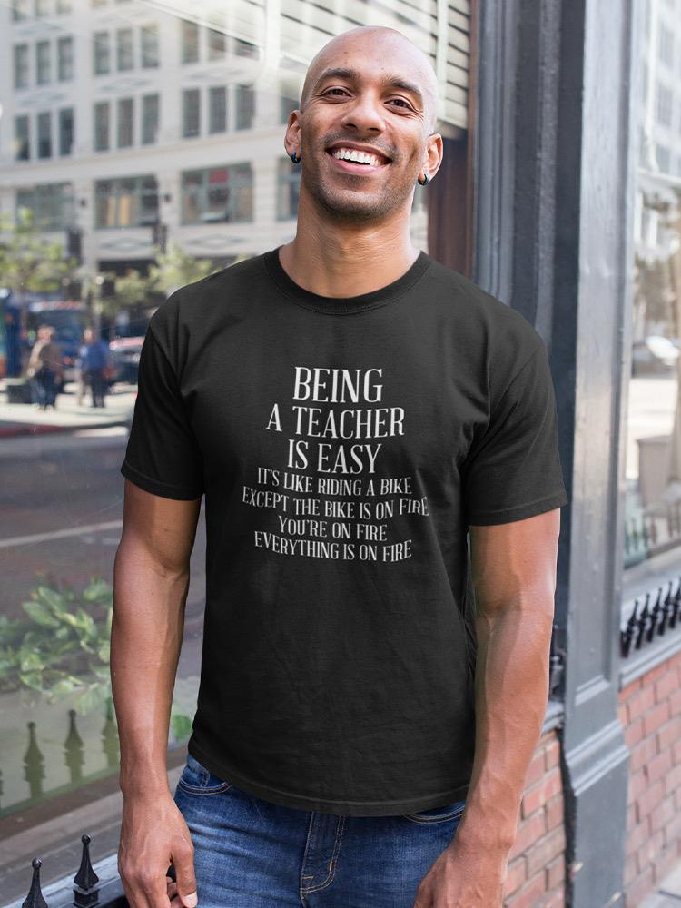 Being Teacher Is Easy Men's T-shirt