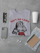 No Laws When You Hang With Claus Men's T-shirt