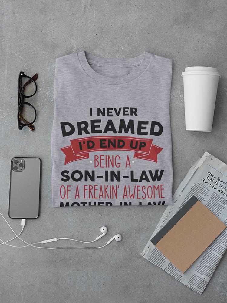 Son In Law Of A Mother In Law Men's T-shirt