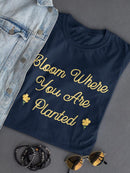 Where You Are Planted Women's Shaped T-shirt