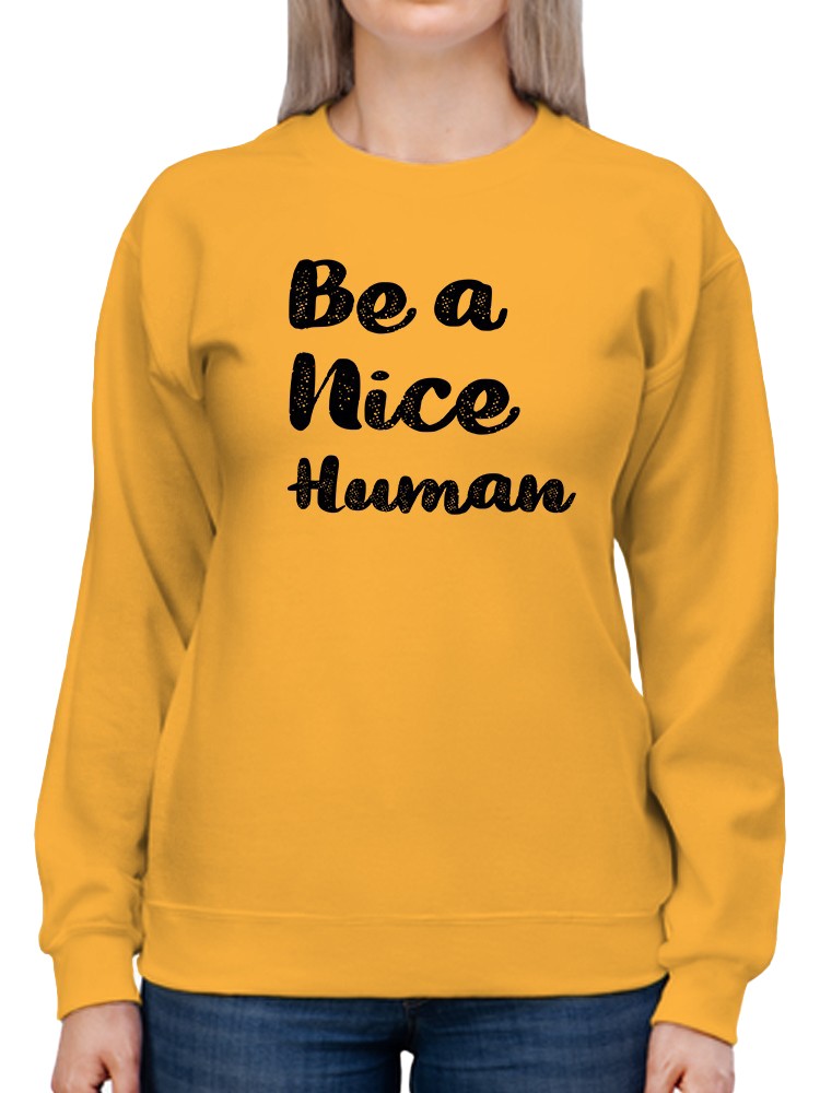 Be A Nice Human Women's Sweatshirt