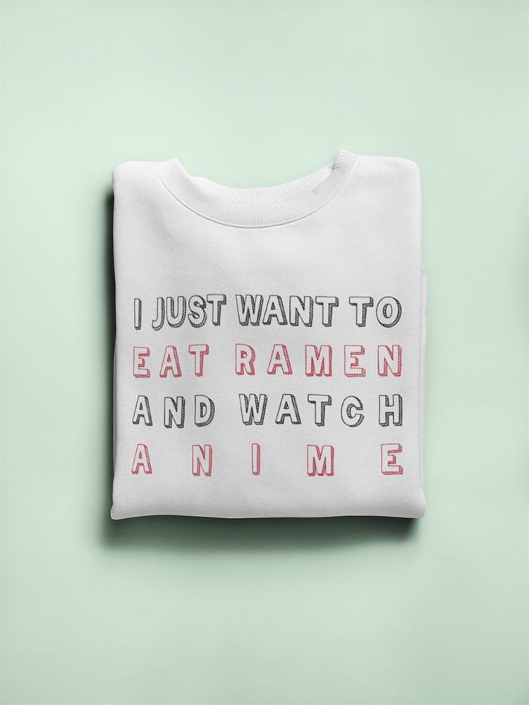 Ramen, While Watching Anime Women's Sweatshirt