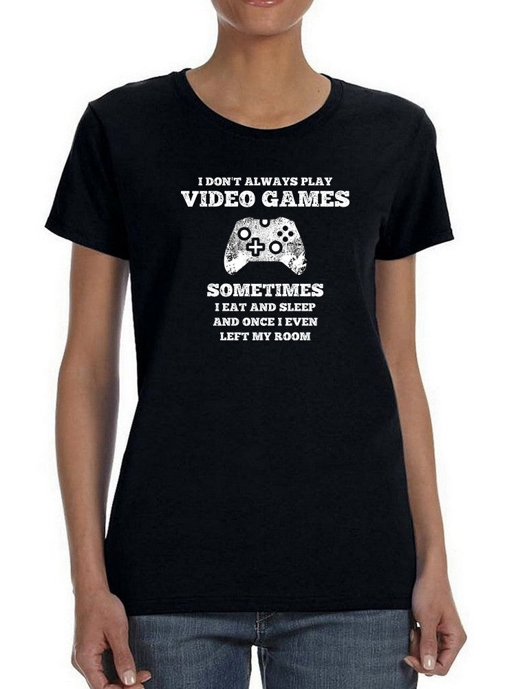 Funny Videogames Quote Women's Shaped T-shirt