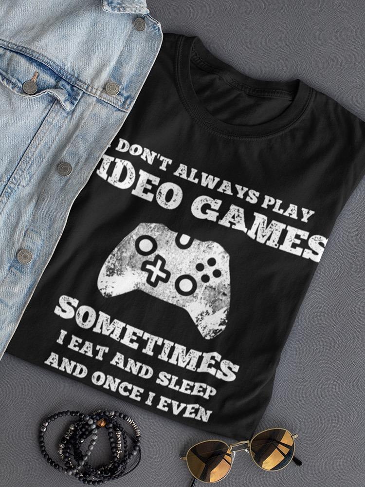 Funny Videogames Quote Women's Shaped T-shirt